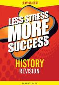 Less Stress More Success HISTORY Revision for Leaving Certificate image