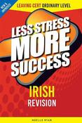 Less Stress More Success Irish Leaving Certificate Ordinary Level Revision image