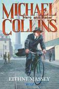 Michael Collins: Hero and Rebel image