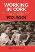 Working in Cork: Everyday life in Irish Steel, Sunbeam-Wolsey and the Ford Marina Plant, 1917-2001 image