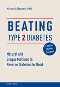 Beating Type 2 Diabetes: Natural and Simple Methods to Reverse Diabetes for Good image