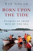 Born Upon the Tide: Stories of Irish Men of the Sea image