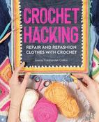 Crochet Hacking: Repair and Refashion Clothes with Crochet image