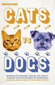 Cats vs Dogs: Misbehaving mammals, intellectual insects, flatulent fish and the great pet showndown image