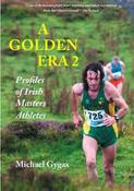 A Golden Era: Profiles of Irish Athletes, Volume 2