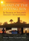 Island of the Setting Sun: In Search of Ireland's Ancient Astronomers image