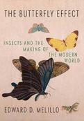 Butterfly Effect: Insects and the Making of the Modern World image