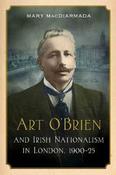 Art O'Brien: and Irish Nationalism in London, 1900-25 image