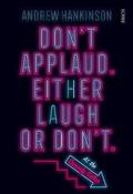Don't applaud. Either laugh or don't. (At the Comedy Cellar.) **EXP image