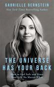 The Universe Has Your Back : How to Feel Safe and Trust Your Life No Matter What image