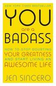 You Are a Badass : How to Stop Doubting Your Greatness and Start Living an Awesome Life image