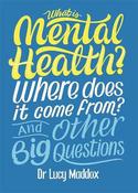 What is Mental Health? Where does it come from? And Other Big Questions image