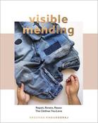 Visible Mending: Repair, Renew, Reuse The Clothes You Love image