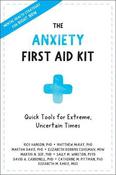 Anxiety First Aid Kit: Quick Tools for Extreme, Uncertain Times **EXP image
