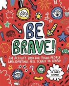 Be Brave! Mindful Kids: An Activity Book for Children Who Sometimes Feel Scared or Afraid image