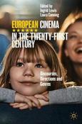 European Cinema in the Twenty-First Century: Discourses, Directions and Genres image