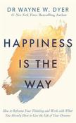 Happiness Is the Way: How to Reframe Your Thinking and Work with What You Already Have to Live the Life of Your Dreams image