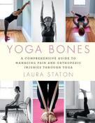 Yoga Bones: A Comprehensive Guide to Managing Pain and Orthopedic Injuries through Yoga image