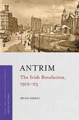 Antrim: The Irish Revolution series, 1912-23 image