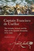 Captain Francisco de Cuellar: The Armada, Ireland, and the Wars of the Spanish monarchy, 1578-1606 image