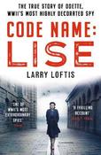 Code Name: Lise: The true story of Odette Sansom, WWII's most highly decorated spy image
