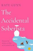 The Accidental Soberista: Discover the unexpected bliss of an alcohol-free life image