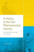 A History of the Irish Pharmaceutical Industry: Making Medicines for the World image