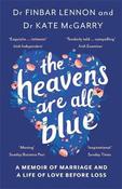 The Heavens Are All Blue: A memoir of two doctors, a marriage and a life of love before loss image