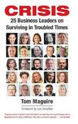 Crisis: 25 Business Leaders on Surviving in Troubled Times