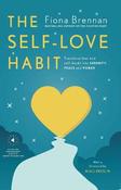 The Self-Love Habit: Transform fear and self-doubt into serenity, peace and power image