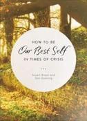 How to be Our Best Self in Times of Crisis image