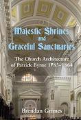 Majestic Shrines and Graceful Sanctuaries: The Church Architecture of Patrick Byrne 1783-1864 image