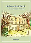 Ballinacarriga, Kilworth - a House, a Family, a Village image