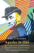 Apathy Is Out: Selected Poems: Ni Ceadmhach Neamhshuim: Rogha Danta image