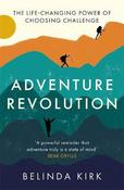 Adventure Revolution: The case for living boldly in an era of easy image
