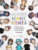 Crochet Iconic Women: Amigurumi patterns for 15 women who changed the world image