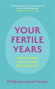 Your Fertile Years: What You Need to Know to Make Informed Choices image
