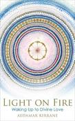 Light on Fire: Waking Up to Divine Love image