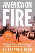 America On Fire: The Untold History Of Police Violence And Black Rebellion Since The 1960s image
