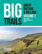 Big Trails: Great Britain &amp; Ireland Volume 2: More of the best long-distance trails image