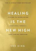 Healing Is the New High: A Guide to Overcoming Emotional Turmoil and Finding Freedom image