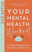 Your Mental Health Workout: A 5 Week Programme for a Happier, Healthier Mind image