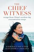 The Chief Witness: escape from China's modern-day concentration camps image
