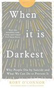 When It Is Darkest: Why People Die by Suicide and What We Can Do to Prevent It image