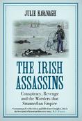 The Irish Assassins : Conspiracy, Revenge and the Murders that Stunned an Empire image