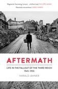 Aftermath : Life in the Fallout of the Third Reich, 1945-1955 image