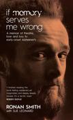 If Memory Serves Me Wrong : A Memoir of Theatre, Love and Loss to early-onset Alzheimer's image