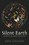 Silent Earth : Averting the Insect Apocalypse image