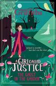A Girl Called Justice: The Ghost in the Garden: Book 3 image