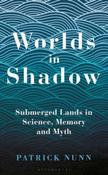 Worlds in Shadow : Submerged Lands in Science, Memory and Myth image